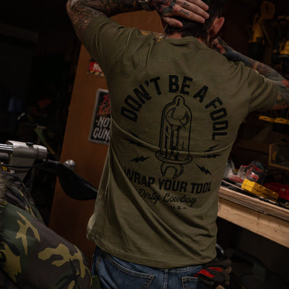 Don't Be a Fool. Wrap Your Tool Men's T-Shirt