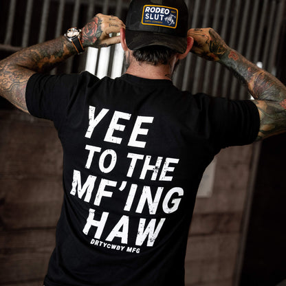Yee To The Mf'Ing Haw Rodeo Men's T-Shirt