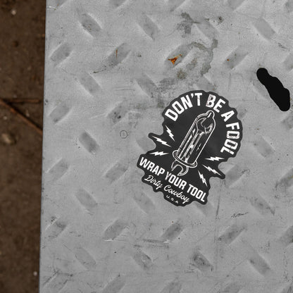 Don't Be A Fool. Wrap Your Tool. Decal Sticker