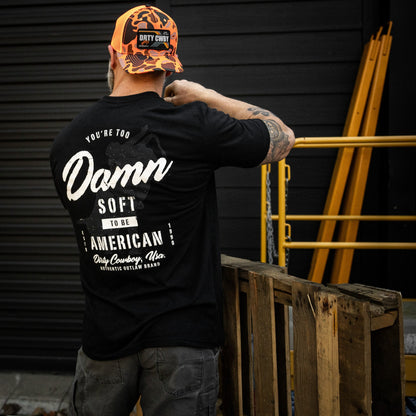 You're Too Damn Soft To Be American Men's T-Shirt