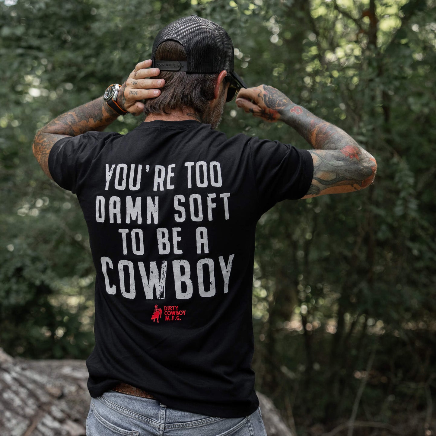 You're Too Damn Soft To Be A Cowboy Men's T-Shirt