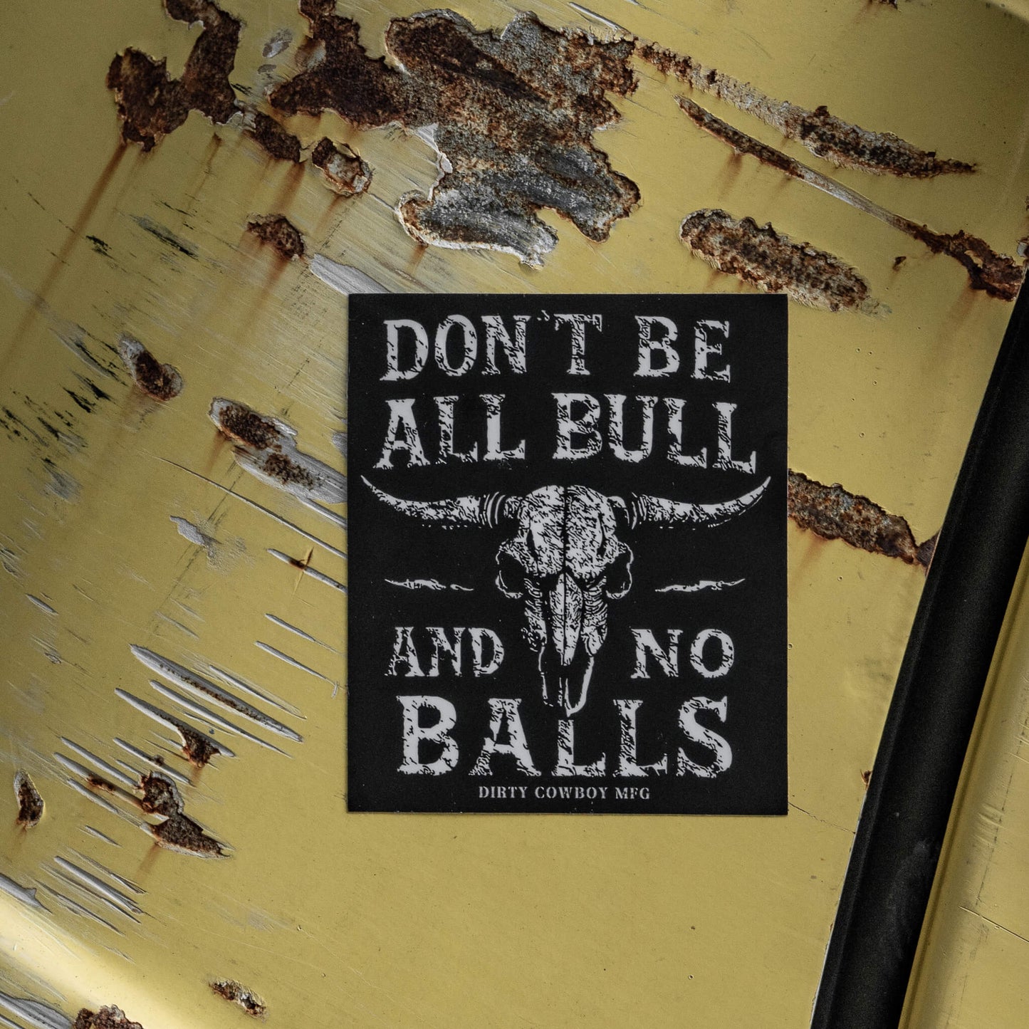 Don't Be All Bull And No Balls Decal