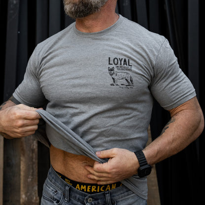 Loyal Unlike A Lot Of You Bastards Dog Men's T-Shirt