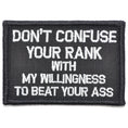 Load image into Gallery viewer, Don't Confuse Your Rank With My Willingness To Beat Your Ass - 2x3 Patch
