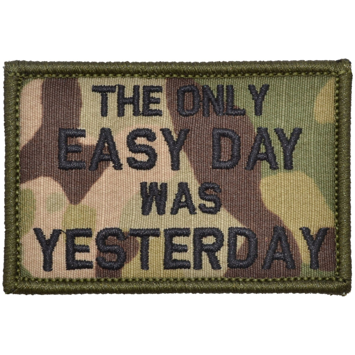 The Only Easy Day Was Yesterday, Navy Seal Motto - 2x3 Patch