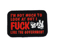 Load image into Gallery viewer, I'm Not Much to Look At But I Fuck Like The Government - V.2.0 - 2x3 Patch
