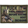 Load image into Gallery viewer, Fuck It My Final Thought Before Making Most Decisions - 2x3 Patch
