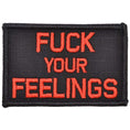 Load image into Gallery viewer, Fuck Your Feelings - 2x3 Patch
