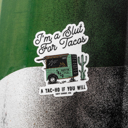 I'm A Slut For Tacos Decal Sticker