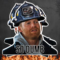 Load image into Gallery viewer, So Dumb Sticker
