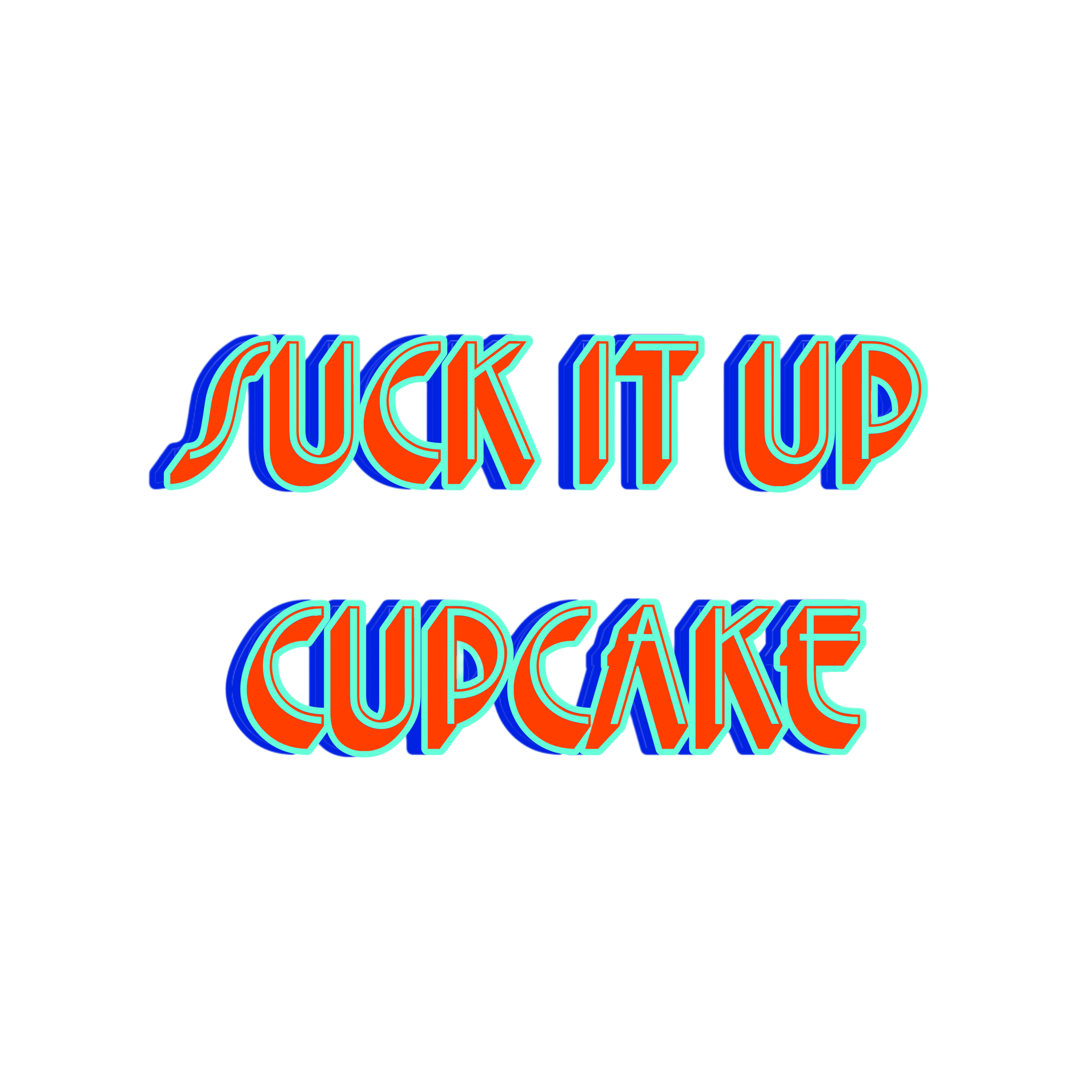 “Suck It Up Cupcake” Sticker