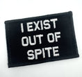 Load image into Gallery viewer, As Seen on Socials - I Exist Out of Spite - 2x3 Patch - Multiple Variants
