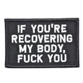 Load image into Gallery viewer, If You're Recovering My Body - 2x3 Patch
