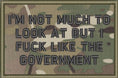 Load image into Gallery viewer, I'm Not Much to Look At But I Fuck Like The Government - 2x3 Patch
