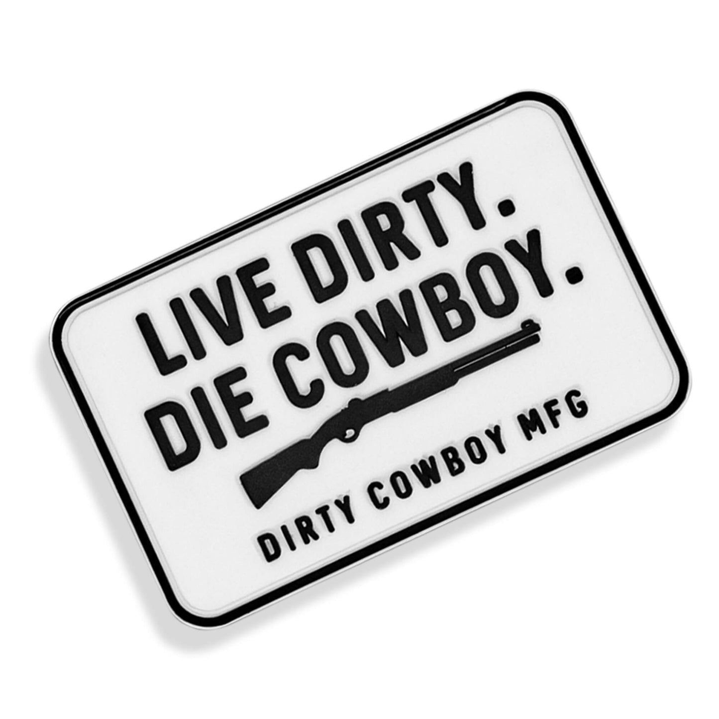 Live Dirty. Die Cowboy. PVC Velcro Patch