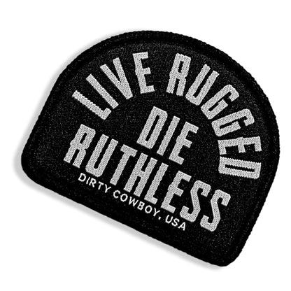 Live Rugged. Die Ruthless Velcro Patch
