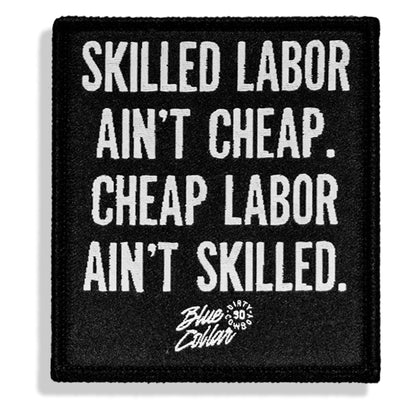 Skilled Labor Ain't Cheap Velcro Patch