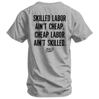 Skilled Labor Ain't Cheap Men's T-Shirt