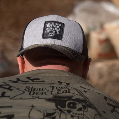 Skilled Labor Ain't Cheap Patch Snapback Hat