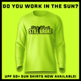 Load image into Gallery viewer, Still Broke - Hi-Visibility UPF 50 Long Sleeve Sun Shirt
