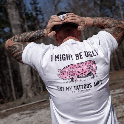 I Might Be Ugly But My Tattoos Ain't Men's T-Shirt
