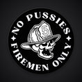 Load image into Gallery viewer, NO PUSSIES - FIREMEN ONLY Sticker
