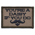 Load image into Gallery viewer, You're A Daisy If You Do, Doc Holiday Quote - 2x3 Patch
