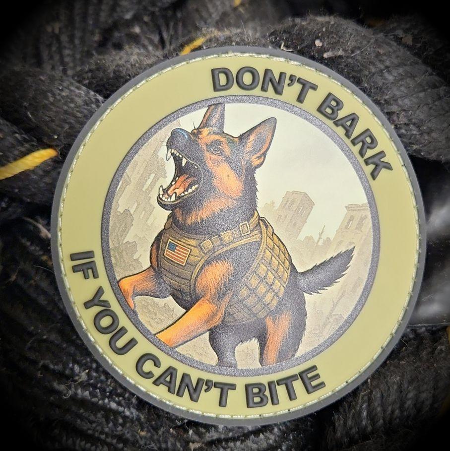 Don't Bark If You Can't Bite - 3.5" PVC/Sublimated Patch