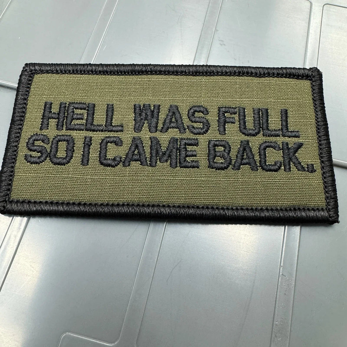 As Seen on Socials - Hell Was Full So I Came Back - 2x4 Patch - Olive Drab w/Black