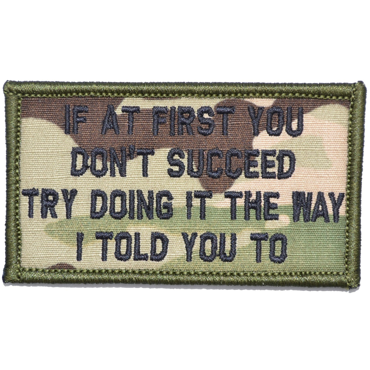 If At First You Don't Succeed, Try Doing It The Way I Told You To - 2x3.5 Patch