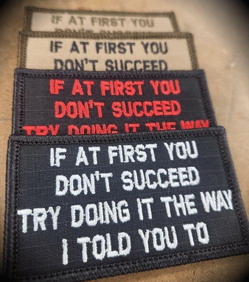 If At First You Don't Succeed, Try Doing It The Way I Told You To - 2x3.5 Patch