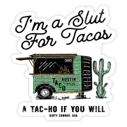 I'm A Slut For Tacos Decal Sticker
