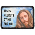 Load image into Gallery viewer, Jesus Regrets - 2x3 Sublimation Patch
