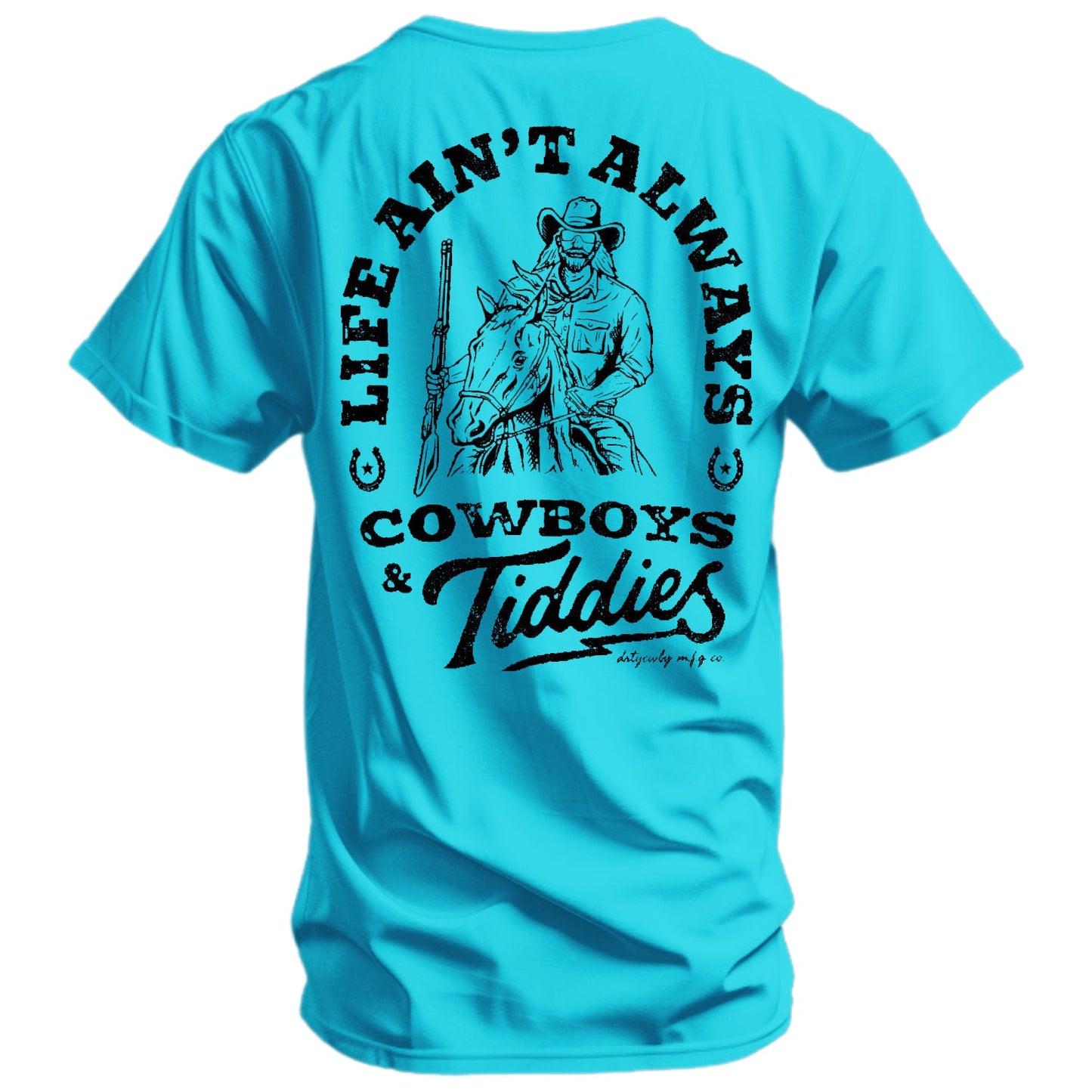 Life Ain't Always Cowboys and Tiddies Men's T-Shirt