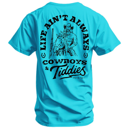 Life Ain't Always Cowboys and Tiddies Men's T-Shirt