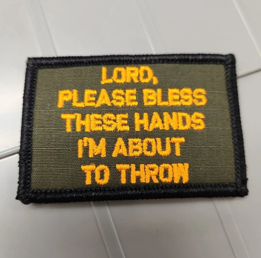 As Seen on Socials - Lord, Please Bless These Hands I'm About To Throw - 2x3 Patch - Olive Drab w/Orange