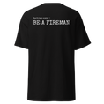 Load image into Gallery viewer, BE A FIREMAN
