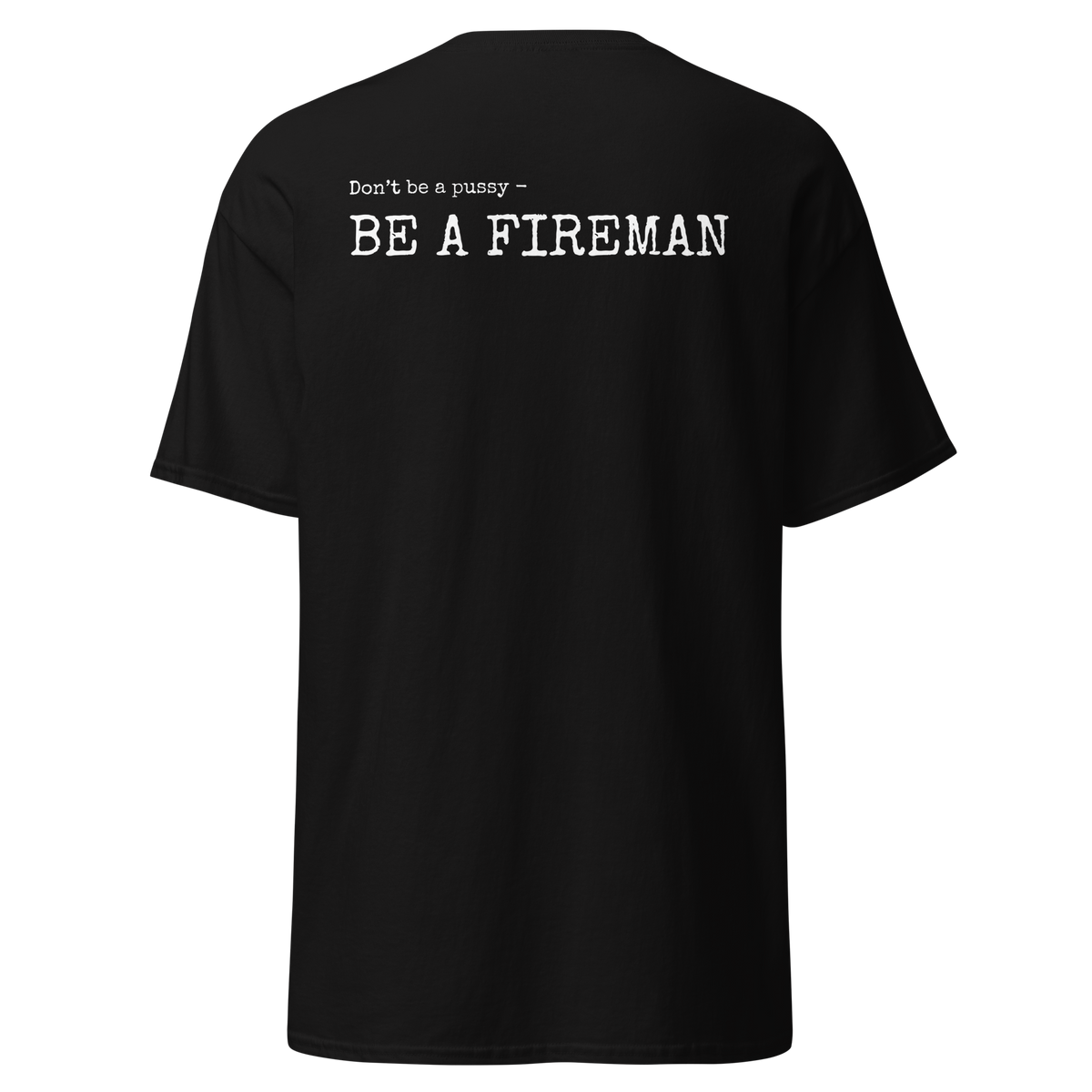 BE A FIREMAN