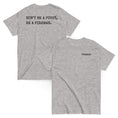 Load image into Gallery viewer, 4 Colors - DON'T BE A PUSSY, BE A FIREMAN Tee
