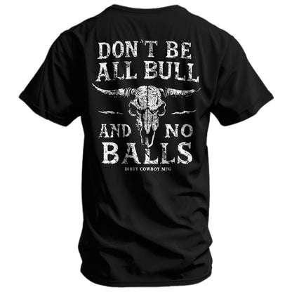 Don't Be All Bull And No Balls Men's T-Shirt