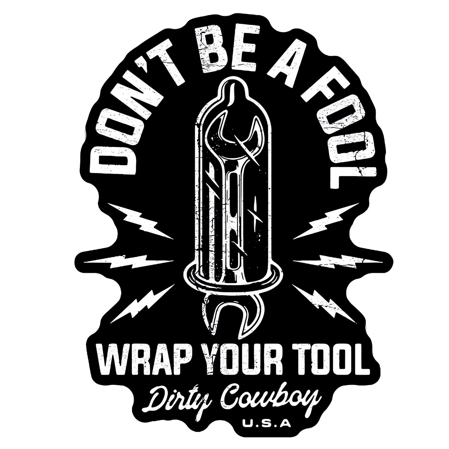 Don't Be A Fool. Wrap Your Tool. Decal Sticker